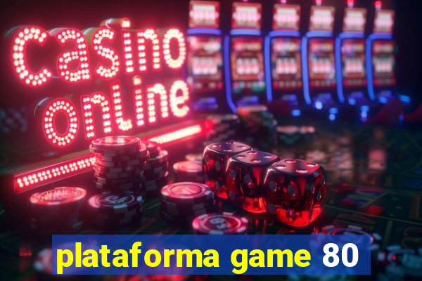 plataforma game 80